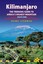 Kilimanjaro: Also Includes Mount Meru & Guides to Arusha, Moshi, Marangu,...
