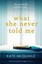 What She Never Told Me by Kate McQuaile.