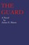NEW The Guard: A Novel by James Slaton