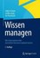 Wissen Managen: Wie Unternehmen Ihre Wertvollste Ressource Optimal Nutzen by...