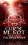NEW Curse Me Not by Elizabeth Fisher