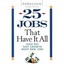 25 Jobs That Have It All - Paperback NEW Ferguson Publis 2003-11-30