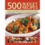 500 Budget Recipes: Easy-To-Cook and Delicious Dishes for All the Family, Offeri