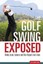 The Golf Swing Exposed Hands Brain Balance Ben Hogan's Las by Matthews Steve