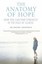 The Anatomy of Hope- How You Can Find Strength in the Face of Illness.