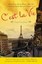 C'Est La Vie: An American Woman Begins a New Life in Paris