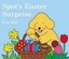 NEW Spot's Easter Surprise By Eric Hill Board Book Free Shipping