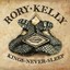Rory Kelly - Kings Never Sleep