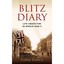 BLITZ DIARY: LIFE UNDER FIRE IN THE SECOND WORLD WAR HARRIS