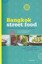 Bangkok Street Food: Cooking and Traveling in Thailand by Tom Vandenberghe.