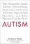 Autism: The Scientific Truth about Preventing, Diagnosing, and Treating...