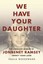We Have Your Daughter: The Unsolved Murder of Jonbenet Ramsey Twenty Years...