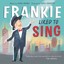 Frankie Liked to Sing by John Seven (Hardback, 2015)