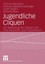 Wetzstein, Thomas: Jugendliche Cliquen