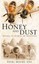 Honey and Dust: Travels in Search of Sweetness by Piers Moore Ede.
