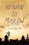 NEW Return To Moscow By Tony Kevin Paperback Free Shipping