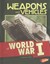 Weapons and Vehicles of World War I by Elizabeth Summers (English) Library Bindi