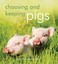 Choosing and Keeping Pigs: A Complete Practical Guide by Linda McDonald-Brown...