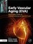 Early Vascular Aging (EVA): New Directions in Cardiovascular Protection by...