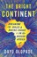 The Bright Continent: Breaking Rules and Making Change in Modern Africa by...
