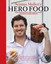Seamus Mullen's Hero Food: How Cooking with Delicious Things Can Make Us Feel