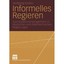 Infurmelles Regieren: Zum Koalitionsmanagement in Deutschen Und Österreichischen