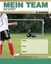 Mein Team - E-Jugend - Moderne Trainingsmethoden mit Herz und System, Herpers