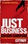 Just Business by Geraint Anderson.