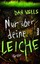 Dan Wells ~ Nur über deine Leiche 9783492280242