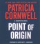 Point of Origin by Patricia Cornwell (CD-Audio, 2015)