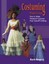 Costuming Made Easy: How to Make Theatrical Costumes from Cast-Off Clothing.
