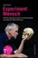Knop, Daniel: Experiment Mensch