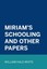 NEW Miriam's Schooling and Other Papers by William Hale White