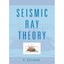 Seismic Ray Theory Cerveny, Vlastislav/ Lloyd, Matt