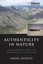 Authenticity in Nature: Making Choices about the Naturalness of Ecosystems.