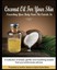 Coconut Oil for Your Skin - Nourishing Your Body from the Outside in.
