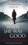 And When She Was Good by Laura Lippman.