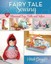 Fairy Tale Sewing: 20 Whimsical Toys, Dolls and Softies by Heidi Boyd.