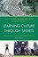 Learning Culture Through Sports: Perspectives on Society and Organized Sports.