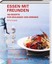 Essen mit Freunden. 100 Rezepte für draußen und drinnen von Pete Evans OVP