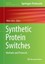 Synthetic Protein Switches Methods in Molecular Biology
