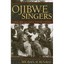 Ojibwe Singers: Hymns, Grief and a Native Culture in Mo - Paperback NEW McNally,