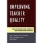 Improving Teacher Quality: Using the Teacher Work Sample to Make Evidence-based