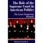 The Role of the Supreme Court in American Politics: The Least Dangerous Branch?