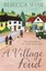 A Village Feud (Turnham Malpas) by Rebecca Shaw.
