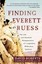 Finding Everett Ruess: The Life and Unsolved Disappearance of a Legendary...