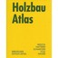 Holzbau Atlas (Konstruktionsatlanten) Thomas Herzog Julius Natterer Roland Schwe