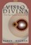 Visio Divina: A New Practice of Prayer for Healing and Growth by Karen L....