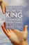 One Touch from the King Changes Everything: The Father's Healing Power Today.