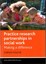 Practice research partnerships in social work: Making a difference by Christa Fo